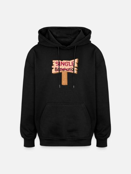 BEZIEHUNG SINGLE SPRÜCHE - Oversized Unisex Hoodie - Schwarz