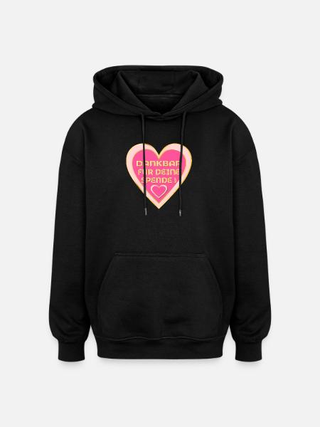 SPENDERIN DANKBARKEIT - SPENDE HERZ - Oversized Unisex Hoodie - Schwarz