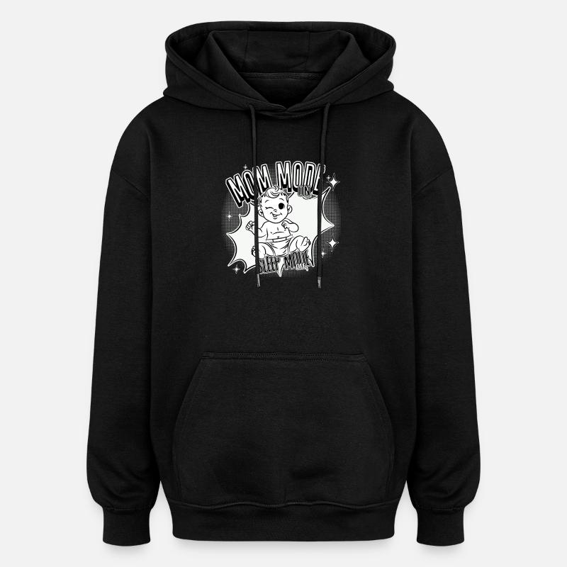 Mom Mode On – Sleep Mode Off - Oversized Unisex Hoodie - Schwarz
