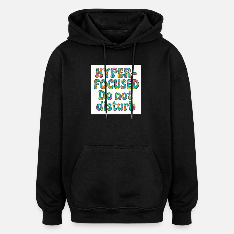 Hyperfokussiertes "Nicht stören"-Design - Oversized Unisex Hoodie - Schwarz