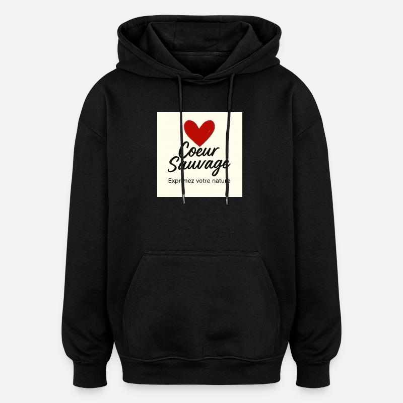 Cœur Sauvage: Expression Libre - Sweat à capuche oversize unisexe - noir