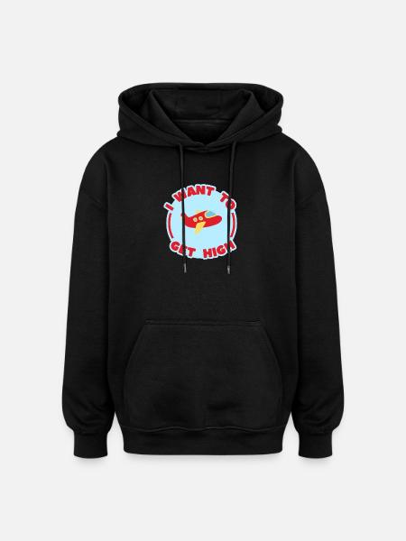 ICH WILL HIGH WERDEN - Oversized Unisex Hoodie - Schwarz