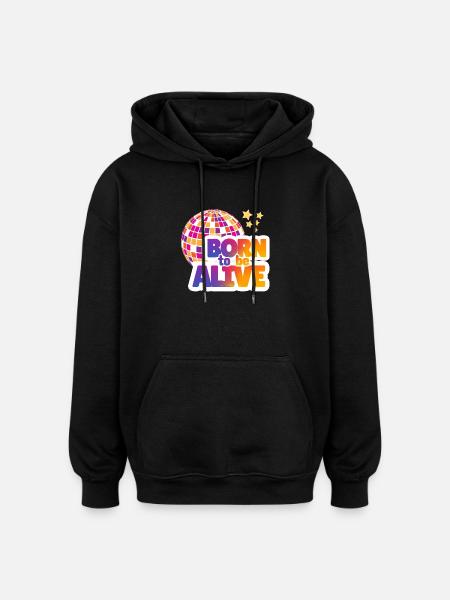Born to be alive - Oversized Unisex Hoodie - black
