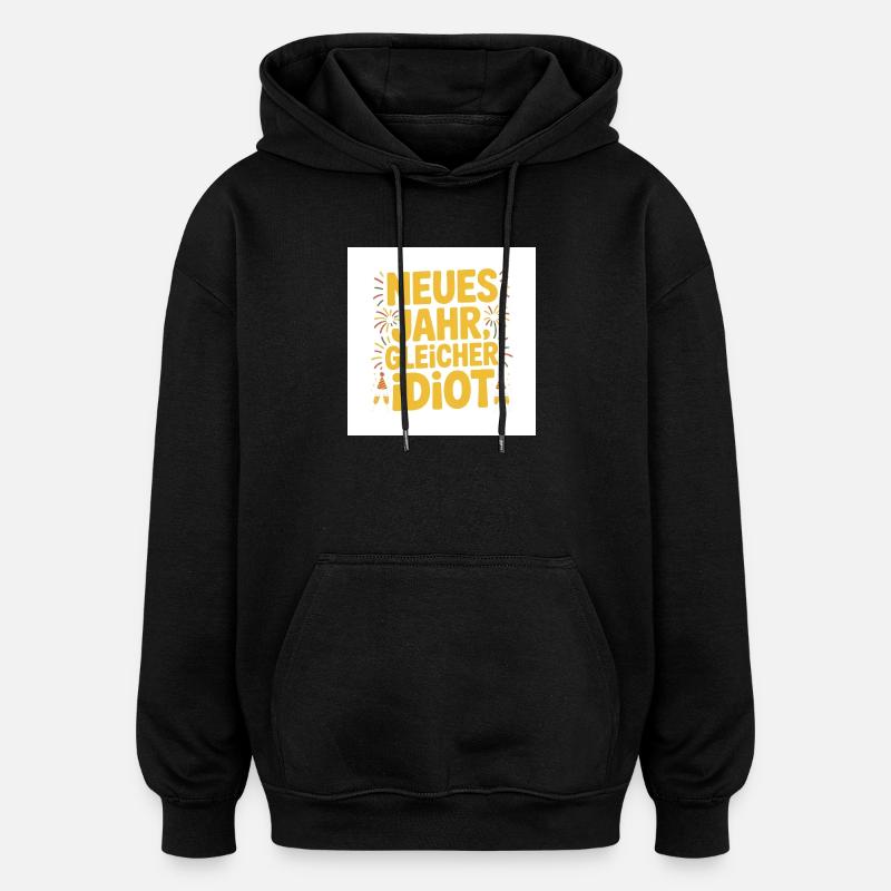 Nouvelle année, même idiot - Sweat à capuche oversize unisexe - noir