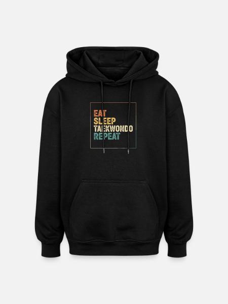 Eat Sleep Taekwondo Repeat - Oversized Unisex Hoodie - black