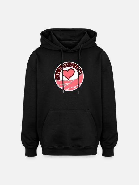 Love Yourself First Self-Love Self-Care - Oversized Unisex Hoodie - black