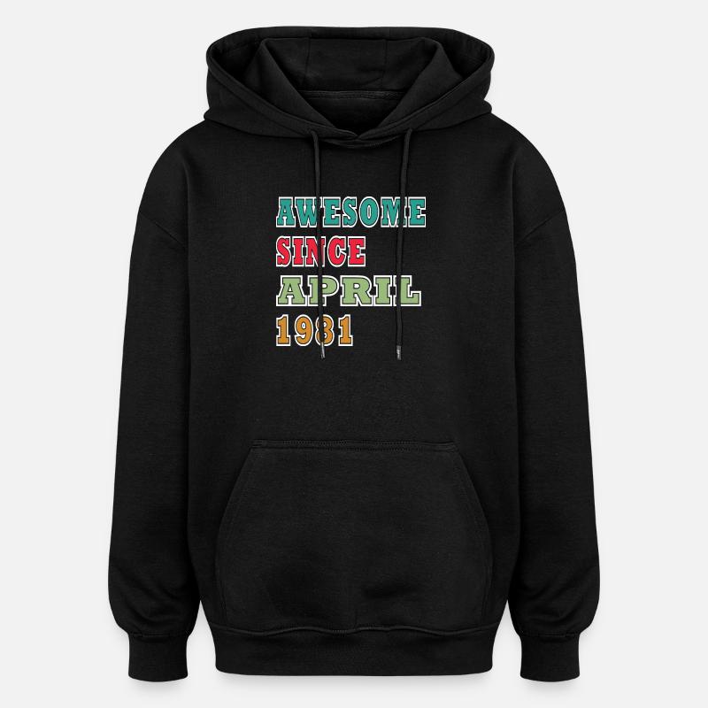 Great since April 1981 - Oversized Unisex Hoodie - black