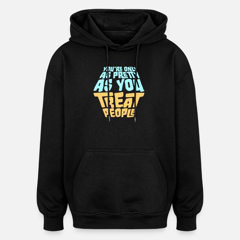 Sei bella solo quanto tratti le persone, Ehrlich. - Felpa con cappuccio unisex oversize - nero
