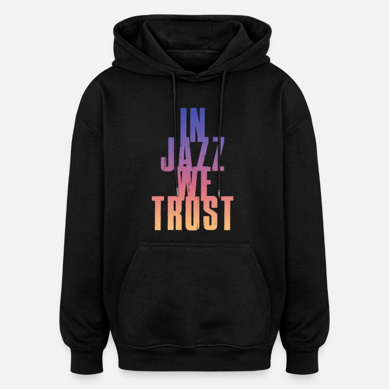 Nous avons confiance dans le jazz - Sweat à capuche oversize unisexe - noir