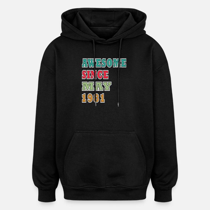 Awesome since May 1981 - Oversized Unisex Hoodie - black