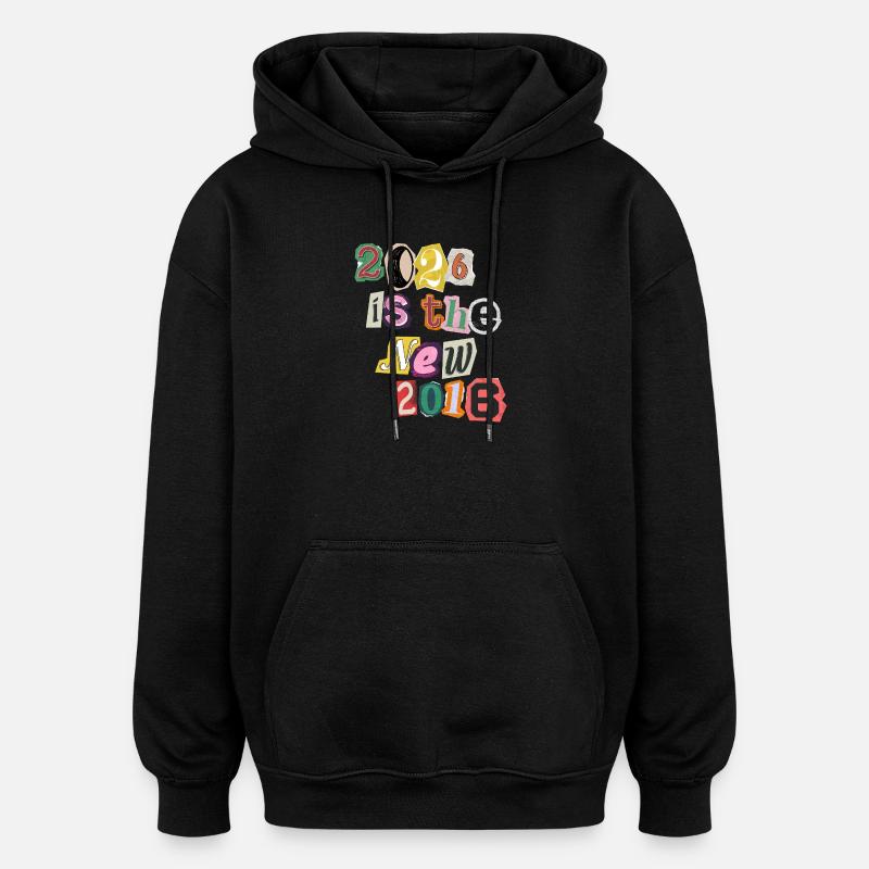 2026 is the new 2016 - Oversized Unisex Hoodie - black