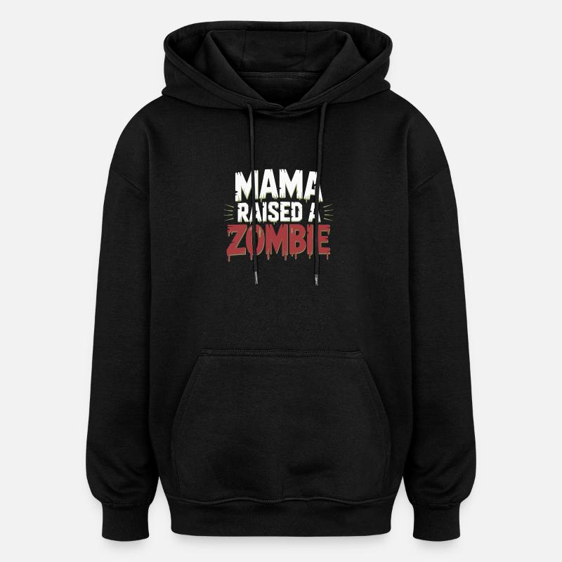 Mama hat einen Zombie großgezogen - Oversized Unisex Hoodie - Schwarz