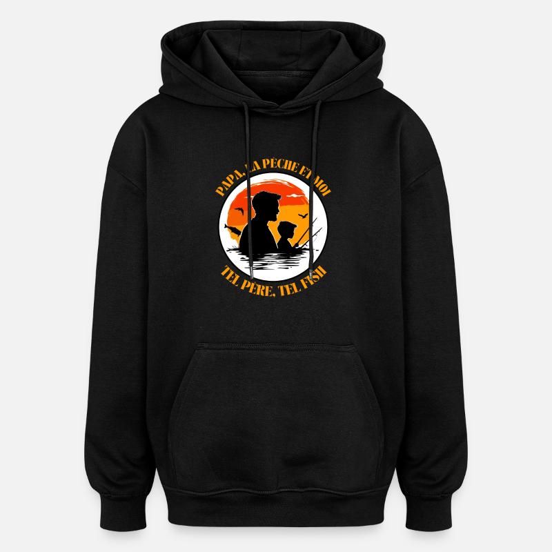 Papa, la pêche et moi - Sweat à capuche oversize unisexe - noir