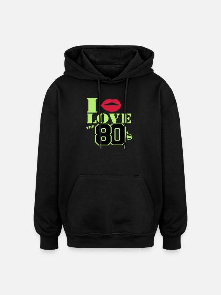 I love the 80s - Oversized Unisex Hoodie - black