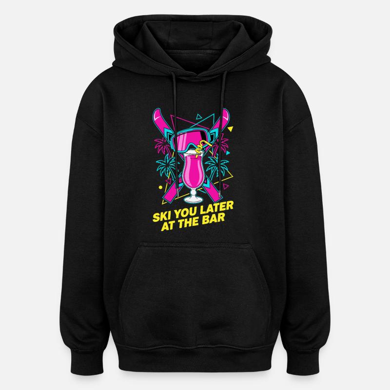 Skiez-vous plus tard au bar - Sweat à capuche oversize unisexe - noir