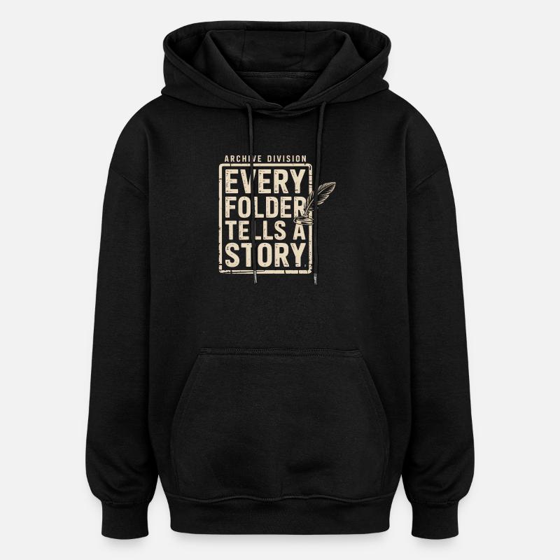 Every Folder Tells a Story - Oversized Unisex Hoodie - black