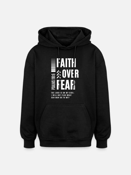 Faith over fear – Psalm 118:6 - Oversized Unisex Hoodie - black