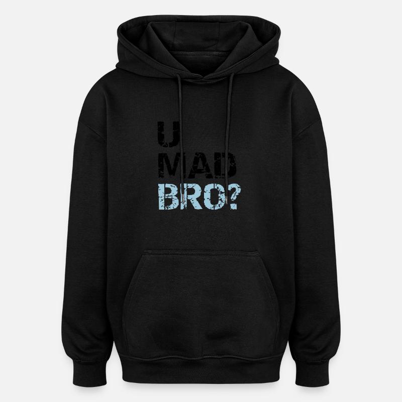u mad bro? - Sweat à capuche oversize unisexe - noir