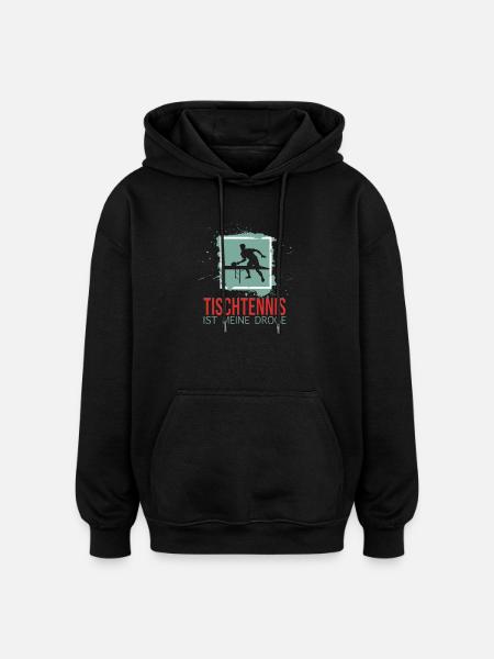 Tischtennis ist meine Droge - Oversized Unisex Hoodie - Schwarz