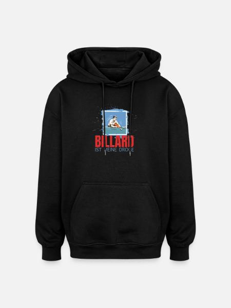 Billard ist meine Droge - Oversized Unisex Hoodie - Schwarz