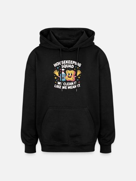 Funny Cleaning Design - Oversized Unisex Hoodie - black