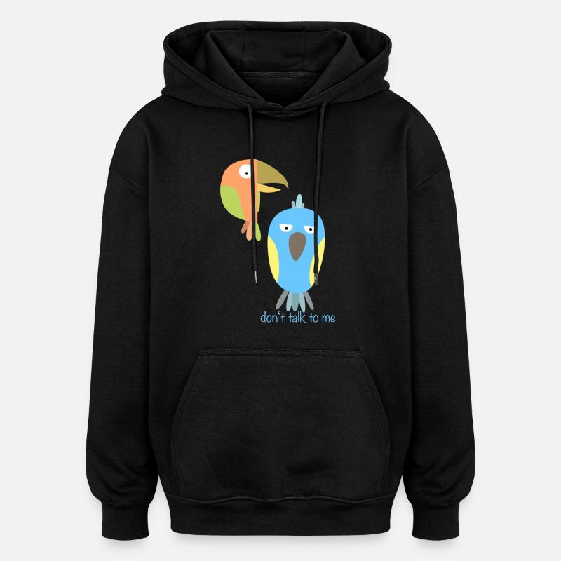 Don’t Talk to Me Oiseaux - Sweat à capuche oversize unisexe - noir