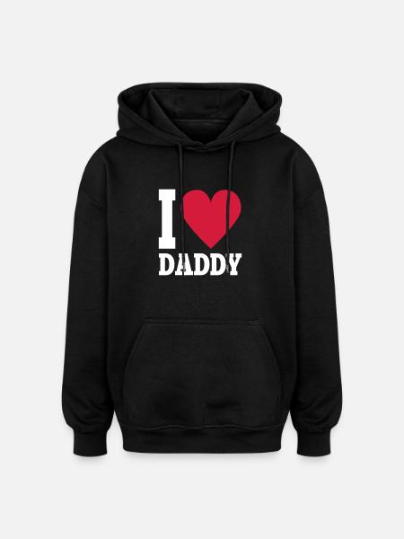 I Love Daddy - Oversized Unisex Hoodie - Schwarz