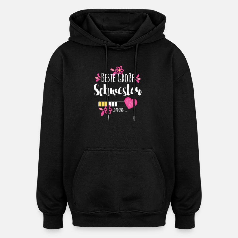 Beste Große Schwester Loading - Oversized Unisex Hoodie - Schwarz