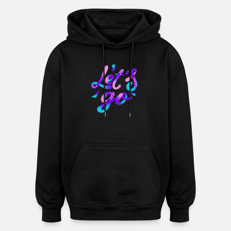 Let’s Go – Neon Power - Oversized Unisex Hoodie - Schwarz