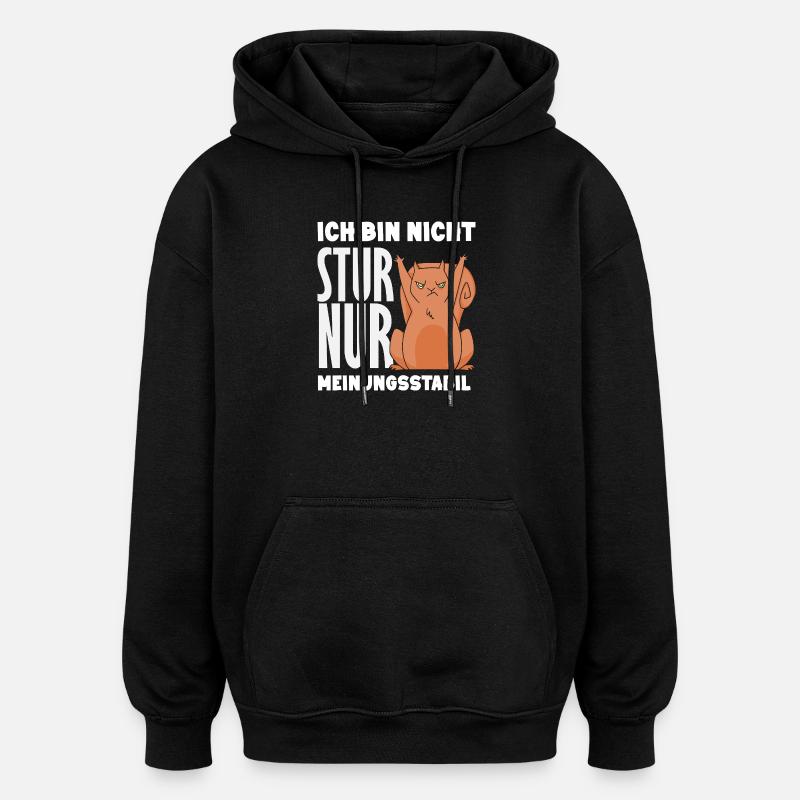 Nicht stur nur Meinungsstabil - Oversized Unisex Hoodie - Schwarz
