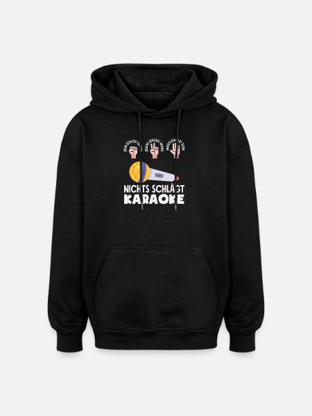 Nothing Beats Karaoke Funny Singer Musician - Oversized Unisex Hoodie - black