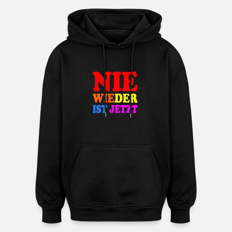 Never again is now - Oversized Unisex Hoodie - black