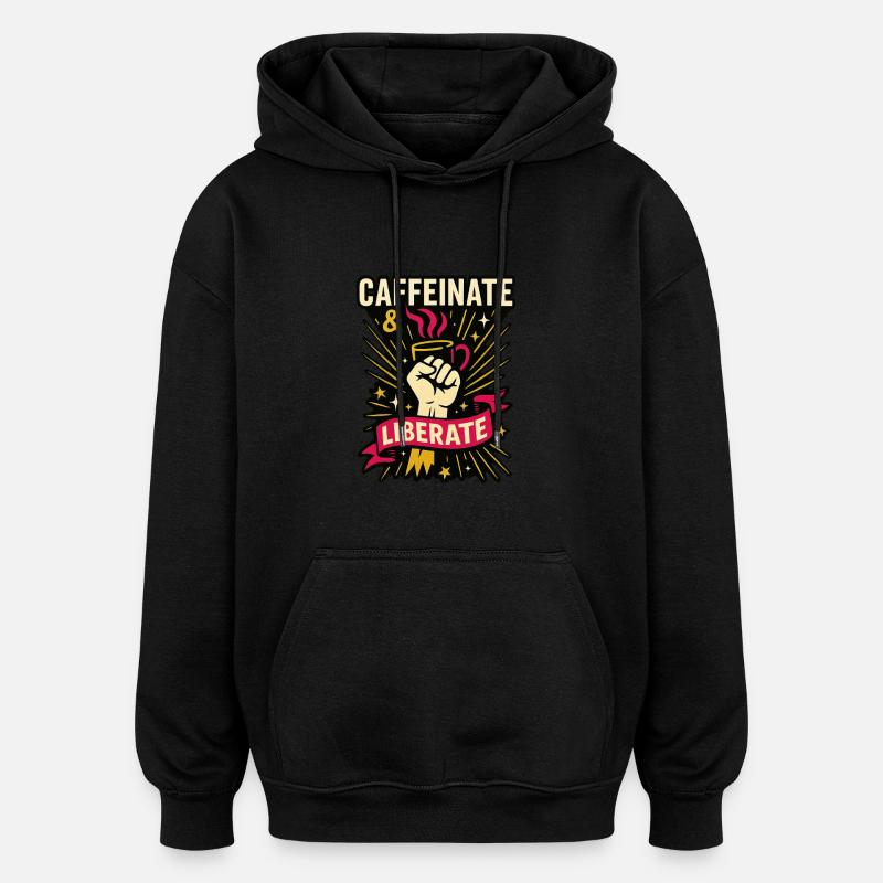 Caféinate et libérer. - Sweat à capuche oversize unisexe - noir