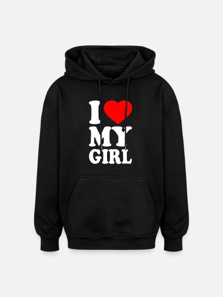 I love my girl - Oversized Unisex Hoodie - black
