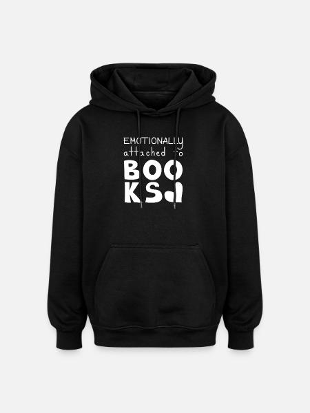 Emotionally Attached To Books, White - Oversized Unisex Hoodie - black