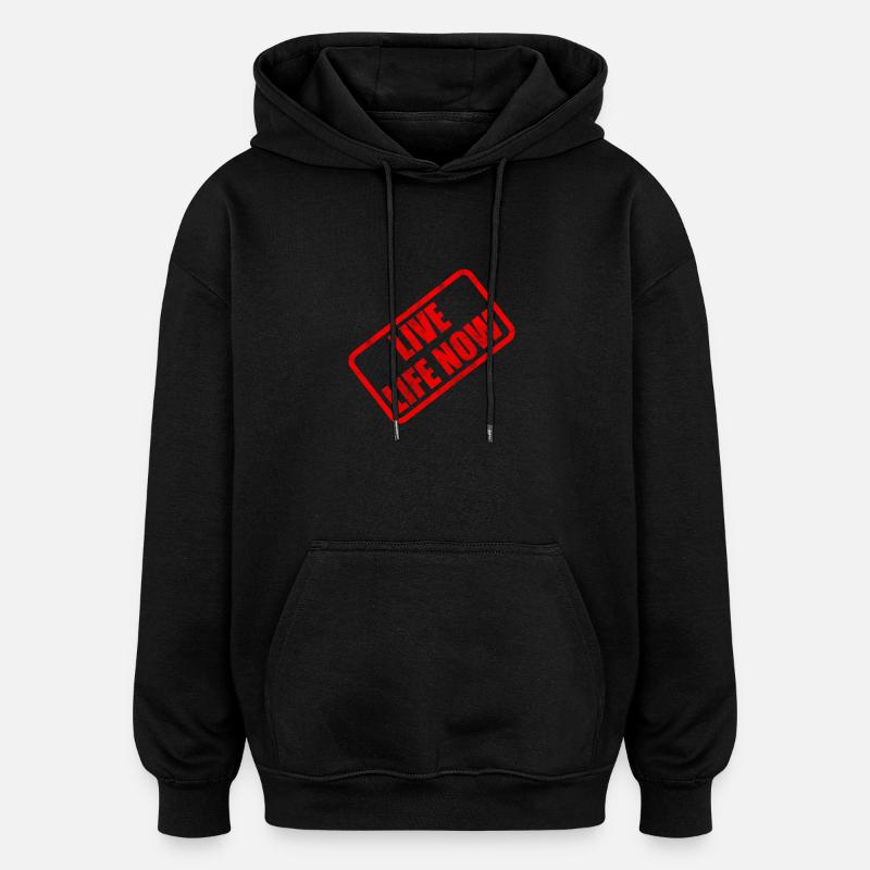 Lebe das Leben jetzt - Oversized Unisex Hoodie - Schwarz