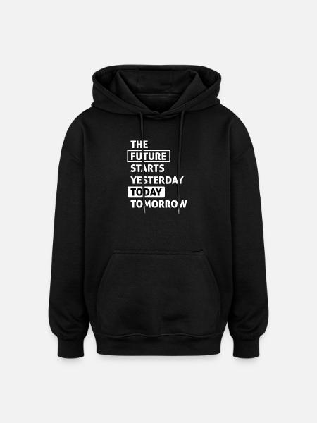The Future starts Today (dark) - Oversized Unisex Hoodie - black