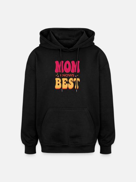 Mom Knows Best - Oversized Unisex Hoodie - black