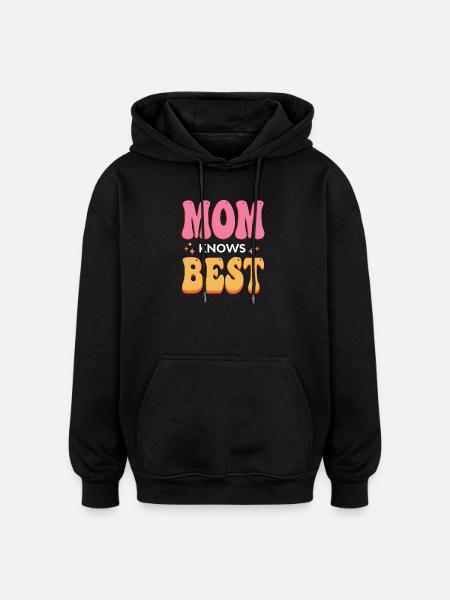 Mom Knows Best - Oversized Unisex Hoodie - black
