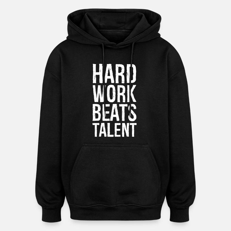 Harte Arbeit schlägt Talent - Oversized Unisex Hoodie - Schwarz