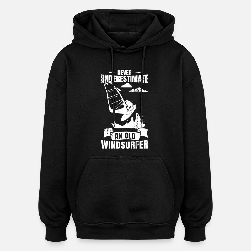 Never underestimate an old windsurfer - Oversized Unisex Hoodie - black