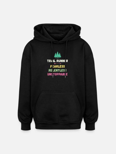 Trail Runner - Intrépide. Implacable. Imparable. - Sweat à capuche oversize unisexe - noir