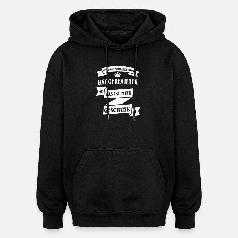 Lustiger Baggerfahrer Bagger Beruf Spruch - Oversized Unisex Hoodie - Schwarz