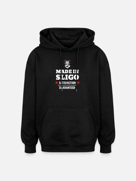 Made in Sligo Satisfaction Guaranteed Ireland - Oversized Unisex Hoodie - black