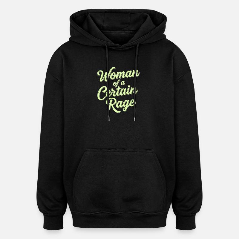 Woman of a Certain Rage Statement - Oversized Unisex Hoodie - Schwarz