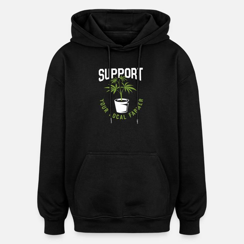 Support Your Local Farmer Cannabis - Oversized Unisex Hoodie - black