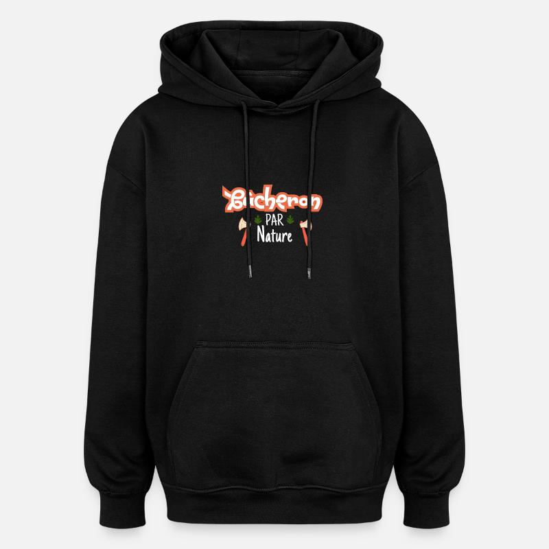 Bûcheron par nature - Sweat à capuche oversize unisexe - noir