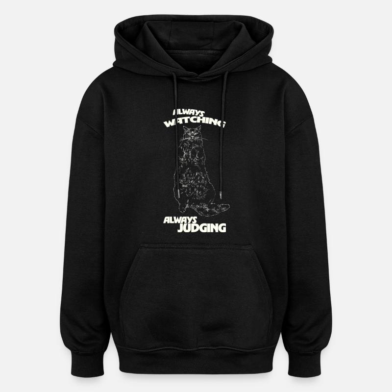 ALWAYS WATCHING, ALWAYS JUDGING - Oversized Unisex Hoodie - black