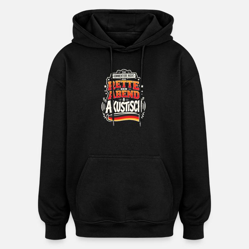 Ich rette den Abend akustisch - Oversized Unisex Hoodie - Schwarz