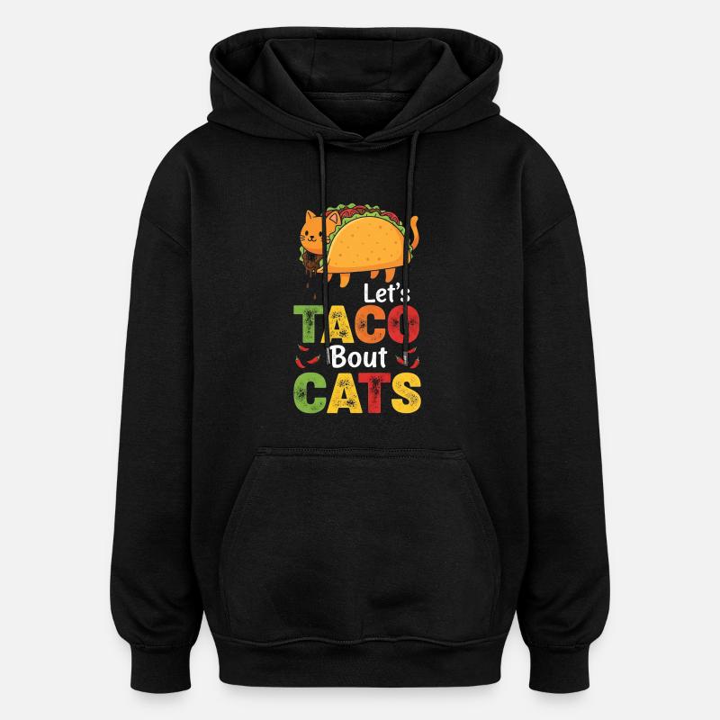 Let’s Taco Bout Cats Catlover - Sweat à capuche oversize unisexe - noir